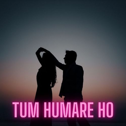 Tum Humare Ho