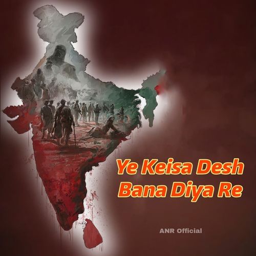 Ye Keisa Desh Bana Diya Re