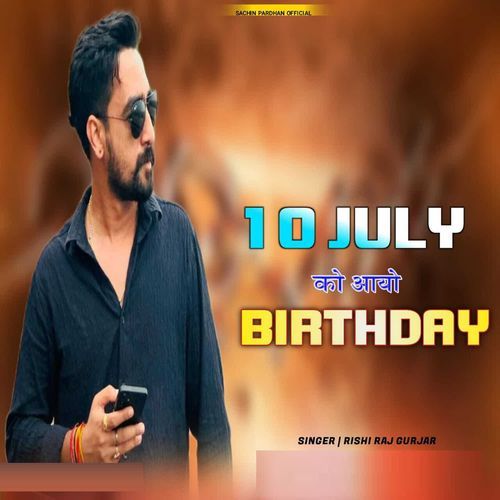 10 July Ko Aayo Birthday