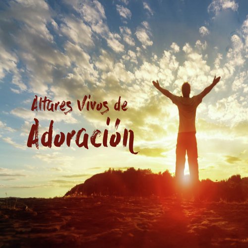 Altares Vivos De Adoración Songs Download - Free Online Songs @ JioSaavn