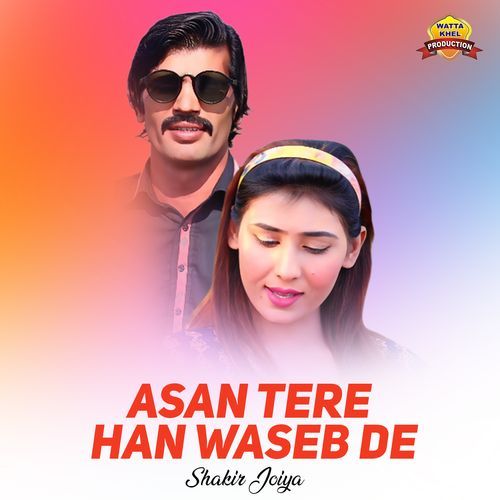 Asan Tere Han Waseb De