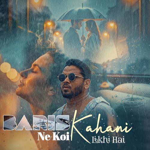 Baris Ne Koi Kahani Likhi hai