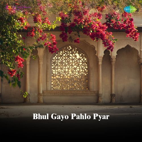 Bhul Gayo Pahlo Pyar