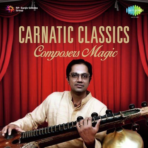 Carnatic Classics - Composers Magic