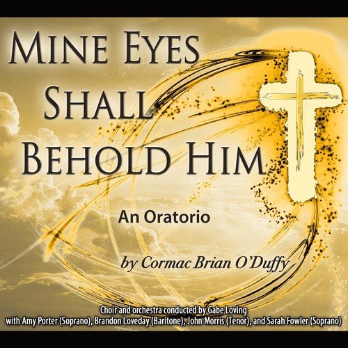 Cormac O'Duffy: Mine Eyes Shall Behold Him