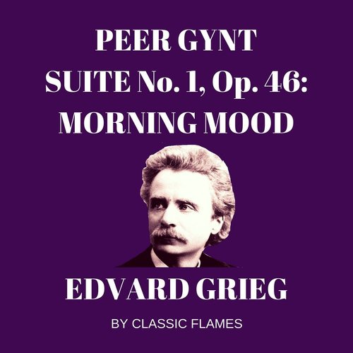 Edvard Grieg: Peer Gynt Suite No. 1, Op. 46: I. Morning Mood