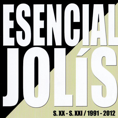 Esencial Jolís. Siglos XX - XXI. 1991 - 2012