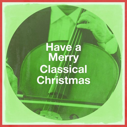 Have a Merry Classical Christmas