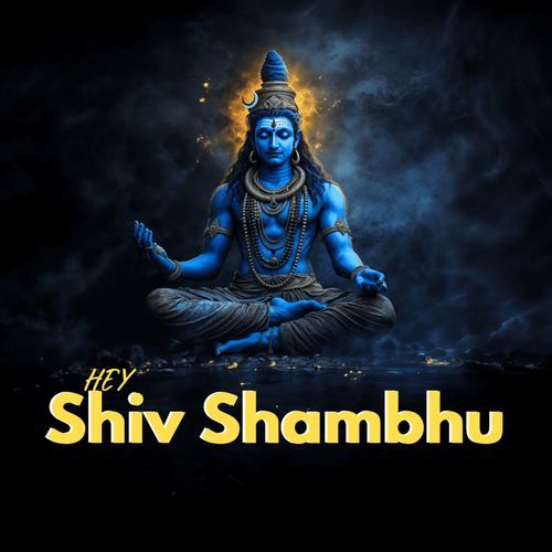 Hey Shiv Shambhu