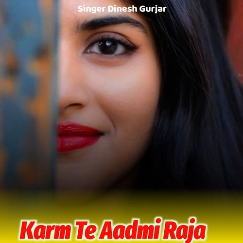 Karm Te Aadmi Raja