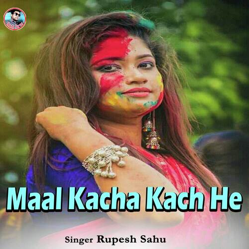 Maal Kacha Kach He