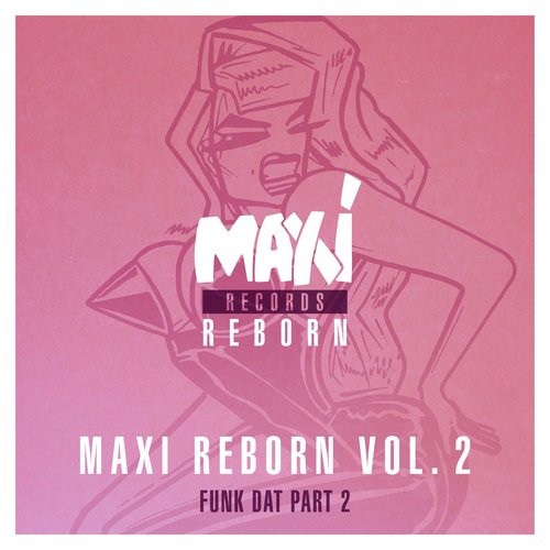Maxi Reborn, Vol. 2: Funk Dat (Pt. 2)