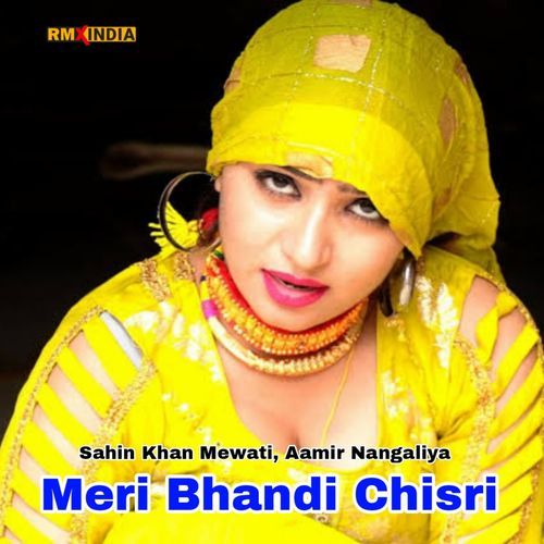 Meri Bhandi Chisri