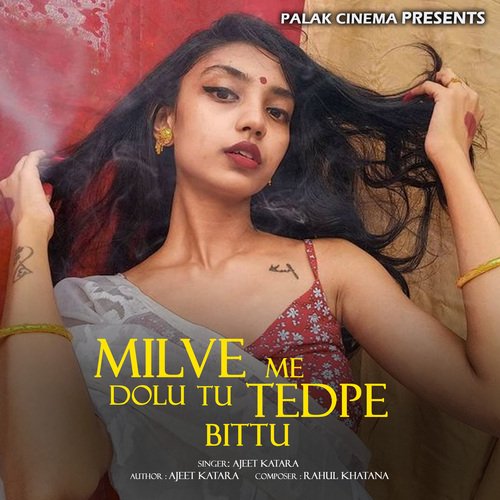 Milve Me Dolu Tu Tedpe Bittu