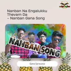 Nanban Na Engalukku Theivam Da - Nanban Gana Song-FFEmbhZBblg