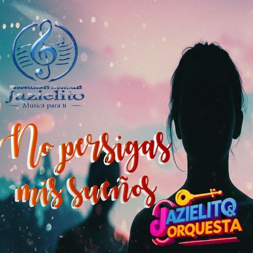 No Persigas Mis Sueños