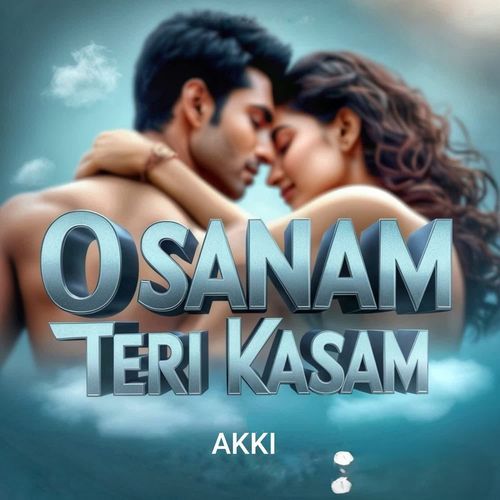 O SANAM TERE KASAM