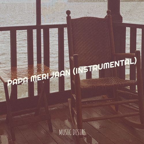 Papa Meri Jaan (Instrumental)