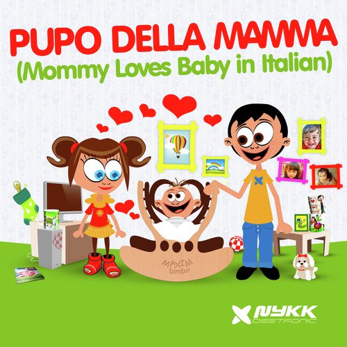 Pupo della mamma (Mommy Loves Baby in Italian)