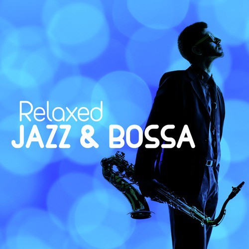Relaxed Jazz & Bossa