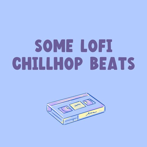 Some Lofi Chillhop Beats_poster_image