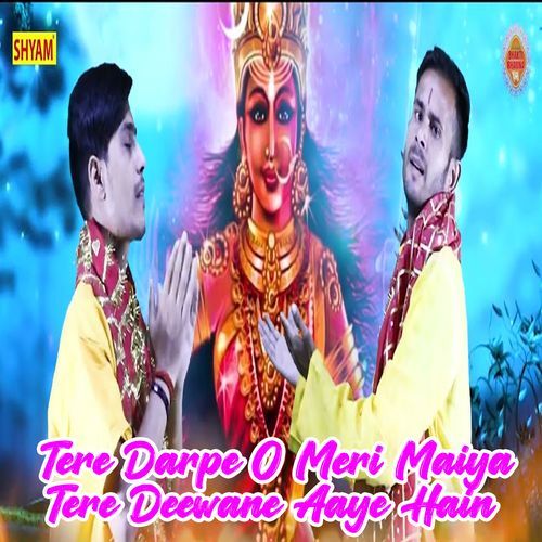 Tere Darpe O Meri Maiya Tere Deewane Aaye Hain (Original)