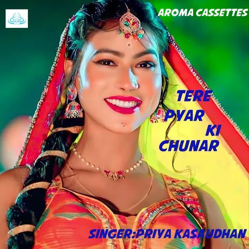 Tere Pyar Ki Chunar
