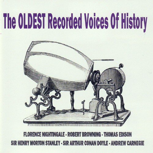 The Oldest Recorded Voices of History