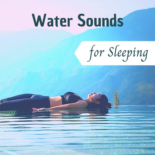 Water Sounds for Sleeping - Soothing Sleep Music for Stress Relief