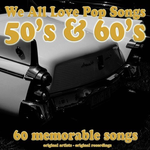 We All Love Pop Songs (50's & 60's)