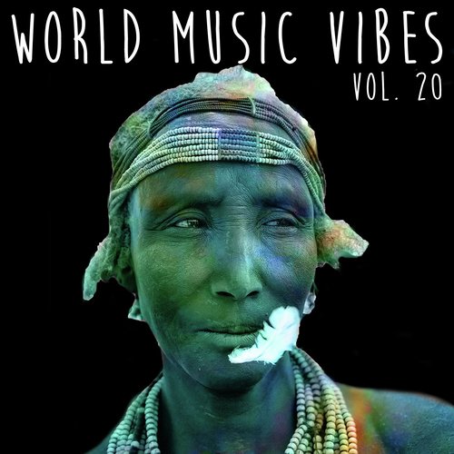 World Music Vibes Vol. 20