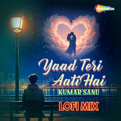 Yaad Teri Aati Hai Lofi Mix
