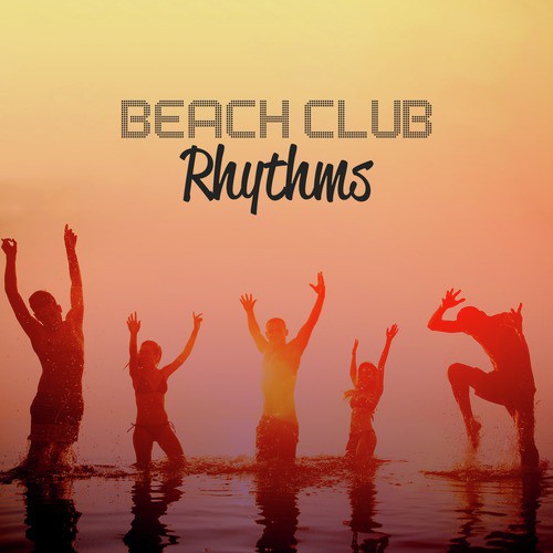 Beach Club Rhythms