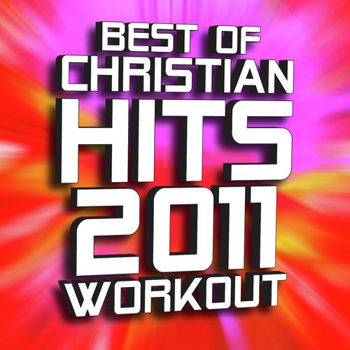 Best of 2011 Christian Hits! Remixed