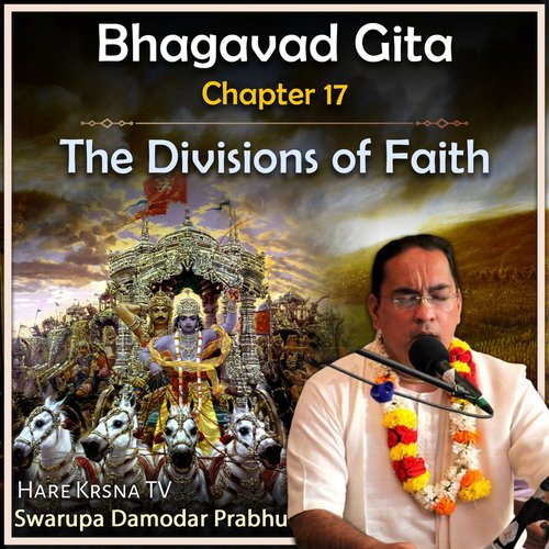 Bhagavad Gita Chapter 17 (The Divisions Of Faith)