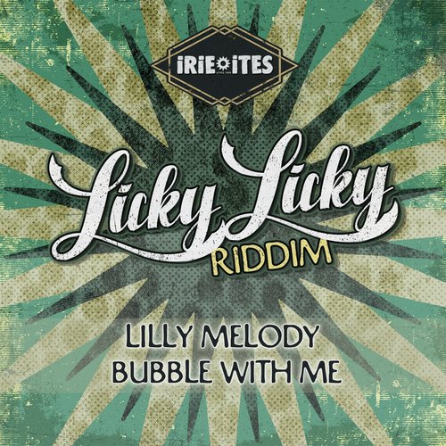 Bubble With Me (Licky Licky Riddim)