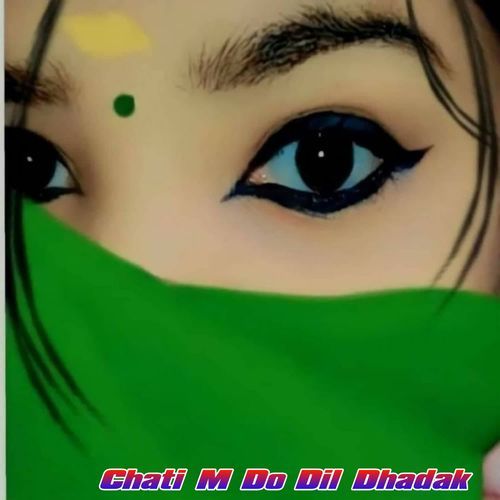Chati M Do Dil Dhadak