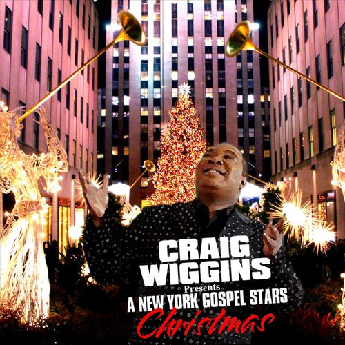 Craig Wiggins Presents A New York Gospel Stars Christmas