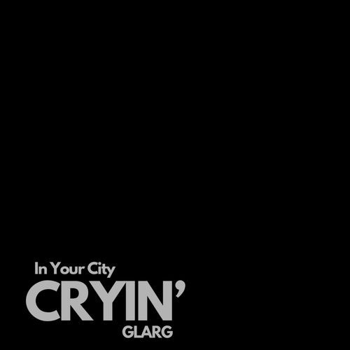 Cryin' In Your City