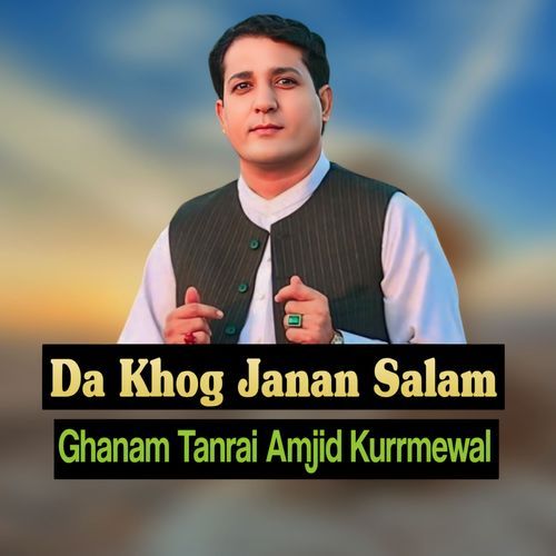 Da Khog janan Salam