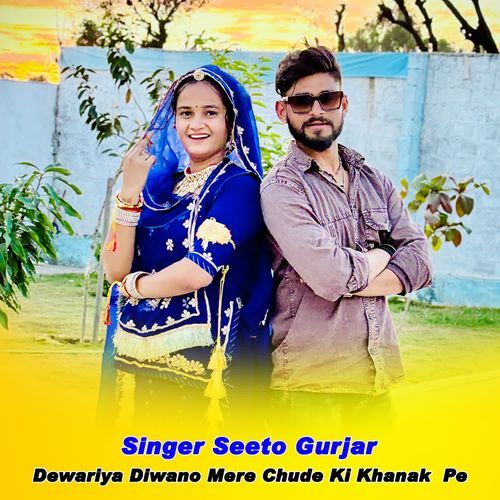 Dewariya Diwano Mere Chude Ki Khanak Pe