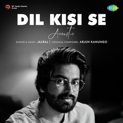 Dil Kisi Se - Acoustic-Ch8MXitzZ0M