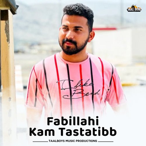 Fabillahi Kam Tastatibb