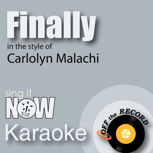 Finally (In the Style of Carlolyn Malachi) [Karaoke Version]