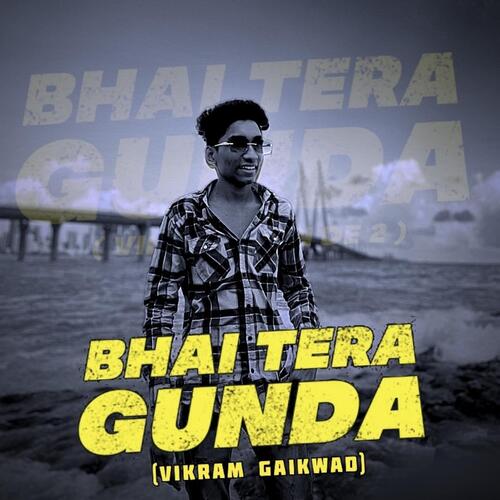 Gangster Bhai Tera Gunda