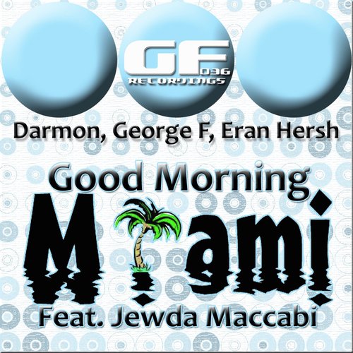 Good Morning Miami (Original WMC Miami Mix)