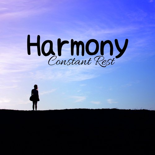 Harmony: Constant Rest, Relaxing New Age Music, Mind Relaxing Sounds, Free Time, Mood Music