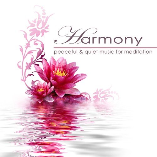 Harmony – Peaceful & Quiet Music for Meditation, Rest and Sleep