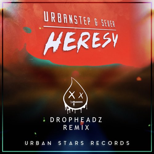 Heresy (Dropheadz Remix)