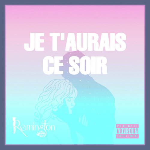 Je t’aurais ce soir